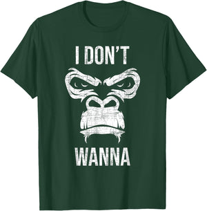 I Don't Wanna - Grumpy Monkey Lover Safari Animal Zookeeper T-Shirt - T-Shirt | Forest