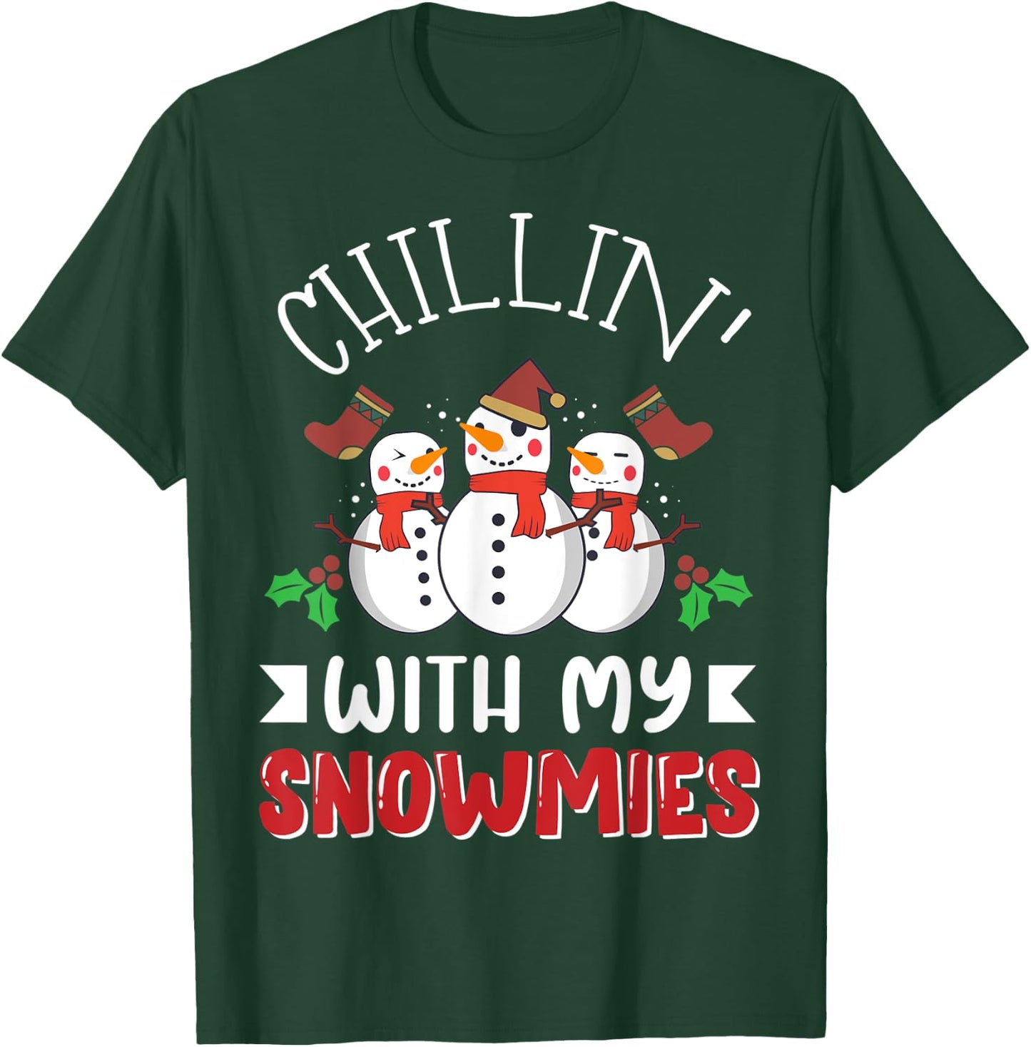 Chillin' with my Snowmies Christmas Holiday Winter Snow Gift T-Shirt - T-Shirt | Forest