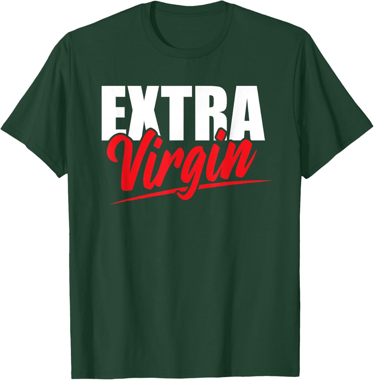 Extra Virgin Oil Pun Virginity Purity Joke Adult Humor T-Shirt - T-Shirt | Forest