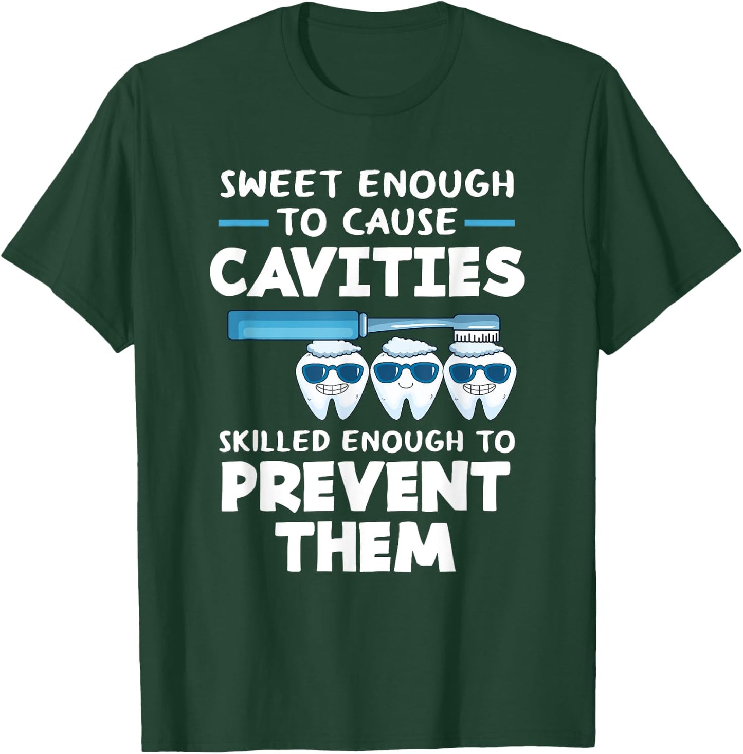 Funny Dental Hygienist Assistant Dentist T-Shirt - T-Shirt | Forest