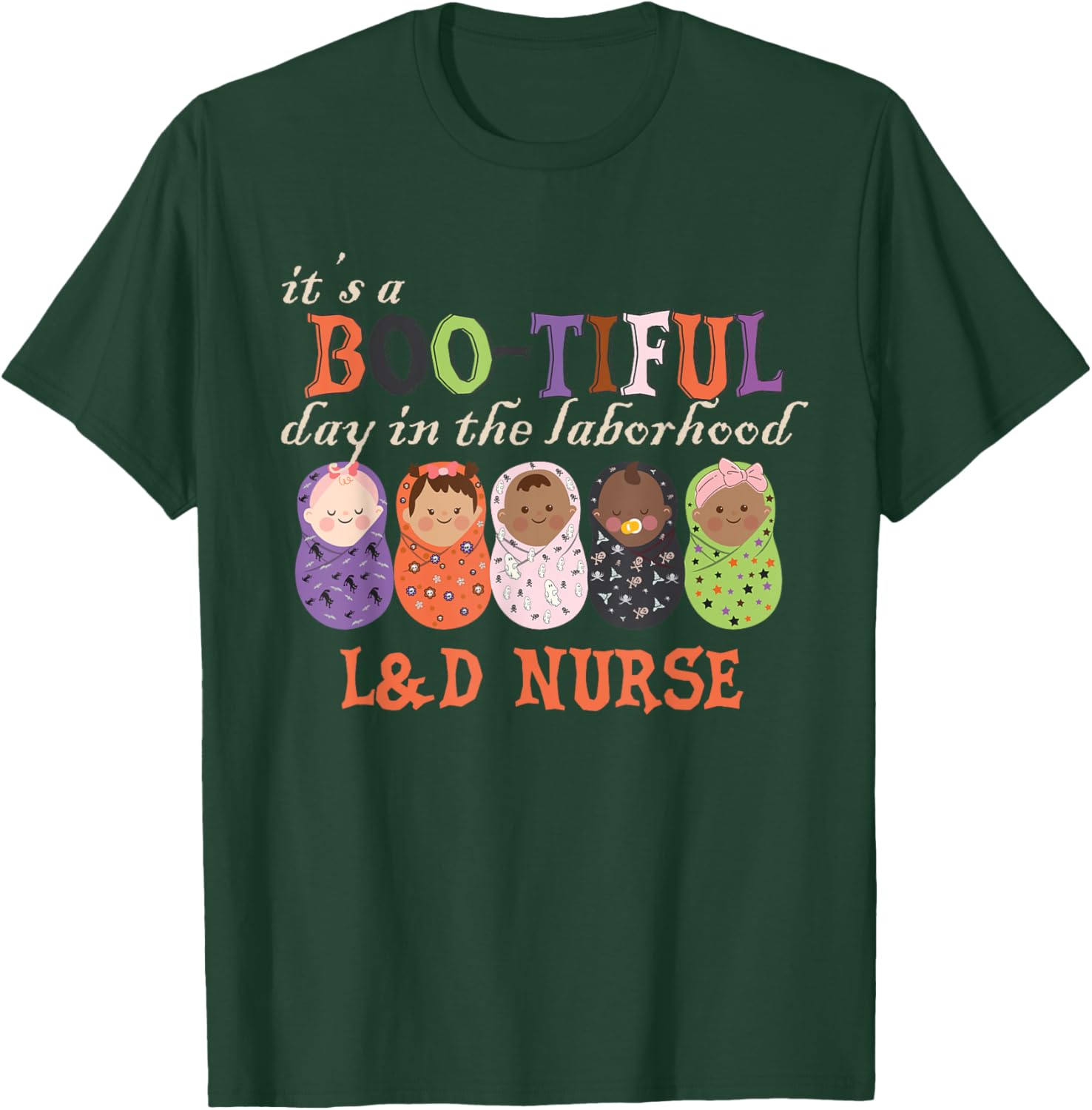It's BOO-TIFUL Day in The Laborhood L&D Nurse Halloween T-Shirt - T-Shirt | Forest
