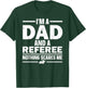 Best Referee Design Dad Reffing Sports Ref Referee T-Shirt - T-Shirt | Forest