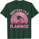 Pretend I'm A Flamingo T-Shirt - T-Shirt | Forest