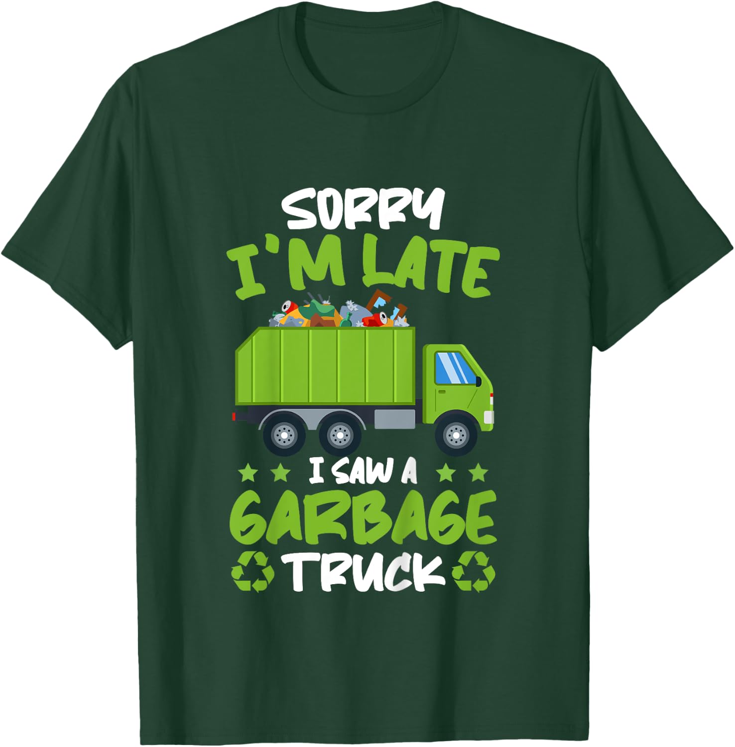 Kids Garbage Day Boys Sorry I'M Late I Saw A Garbage Truck T-Shirt - T-Shirt | Forest