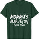 Mommy's Marathon Cheer Team Running Support T-Shirt - T-Shirt | Forest