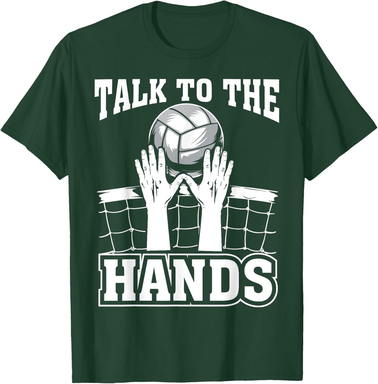 Funny Volleyball Gift Boys Girls Cool Talk To The Hands T-Shirt - T-Shirt | Forest