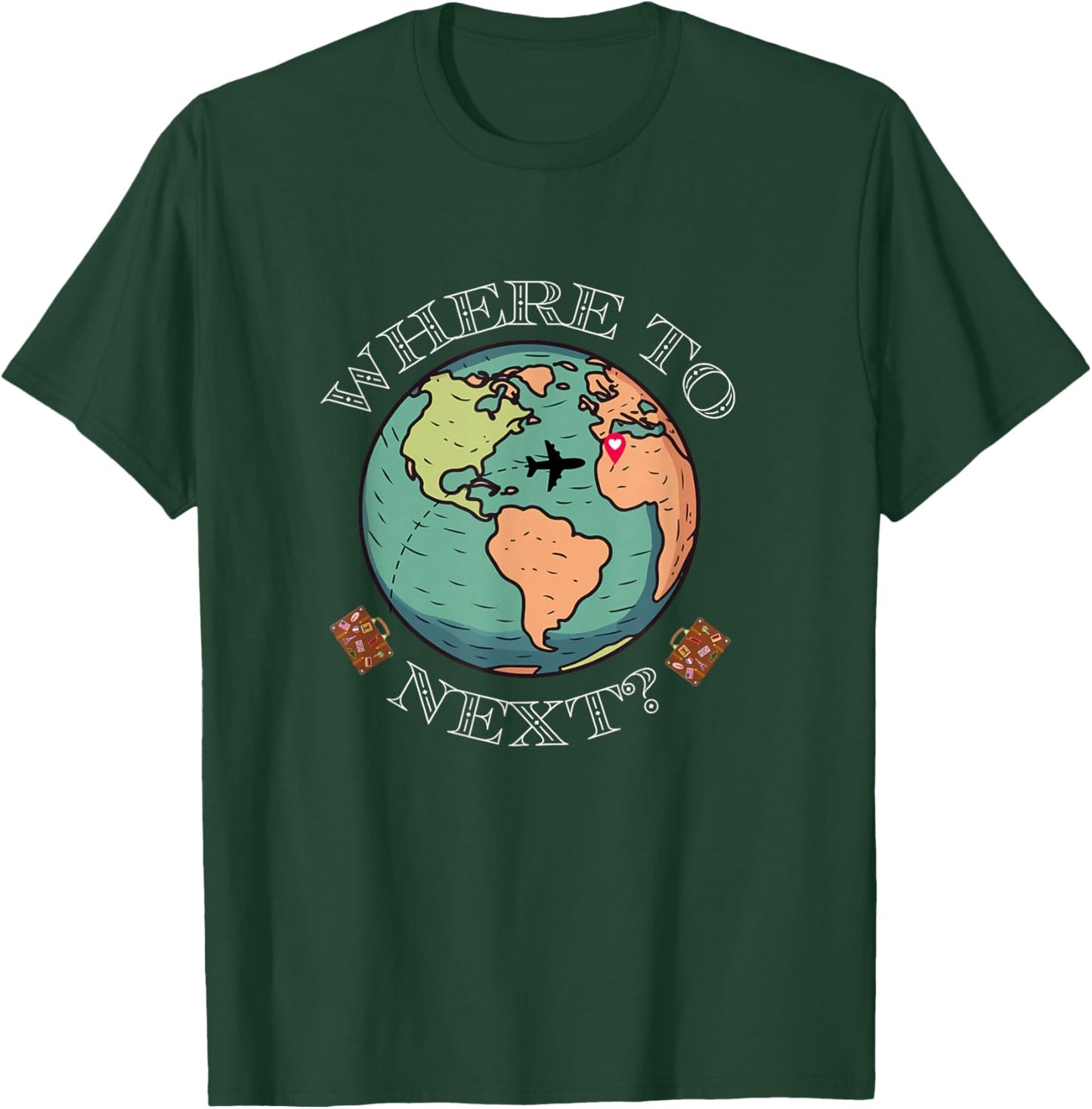 World Traveler, Wanderlust Where to Next Around The Globe T-Shirt - T-Shirt | Forest