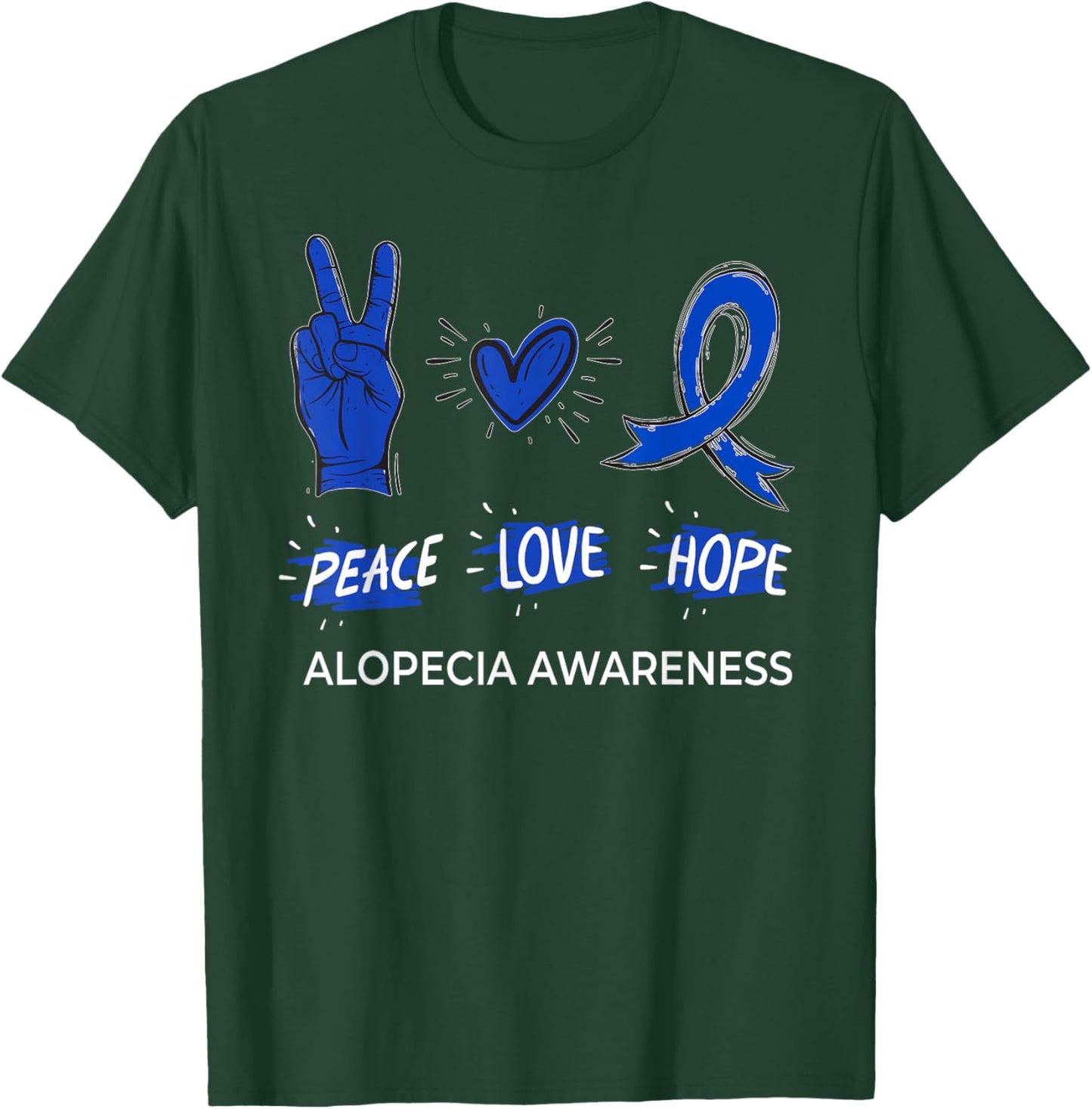 Peace Love Hope Alopecia Awareness Areata Ribbon Support T-Shirt - T-Shirt | Forest