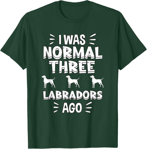 I Was Normal 3 Labradors Ago Chocolate Lab Gift Labrador