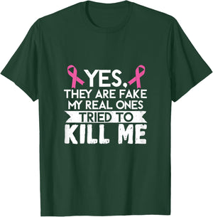 My Real Ones Tried To Kill Me Breast Cancer Awareness T-Shirt - T-Shirt | Forest