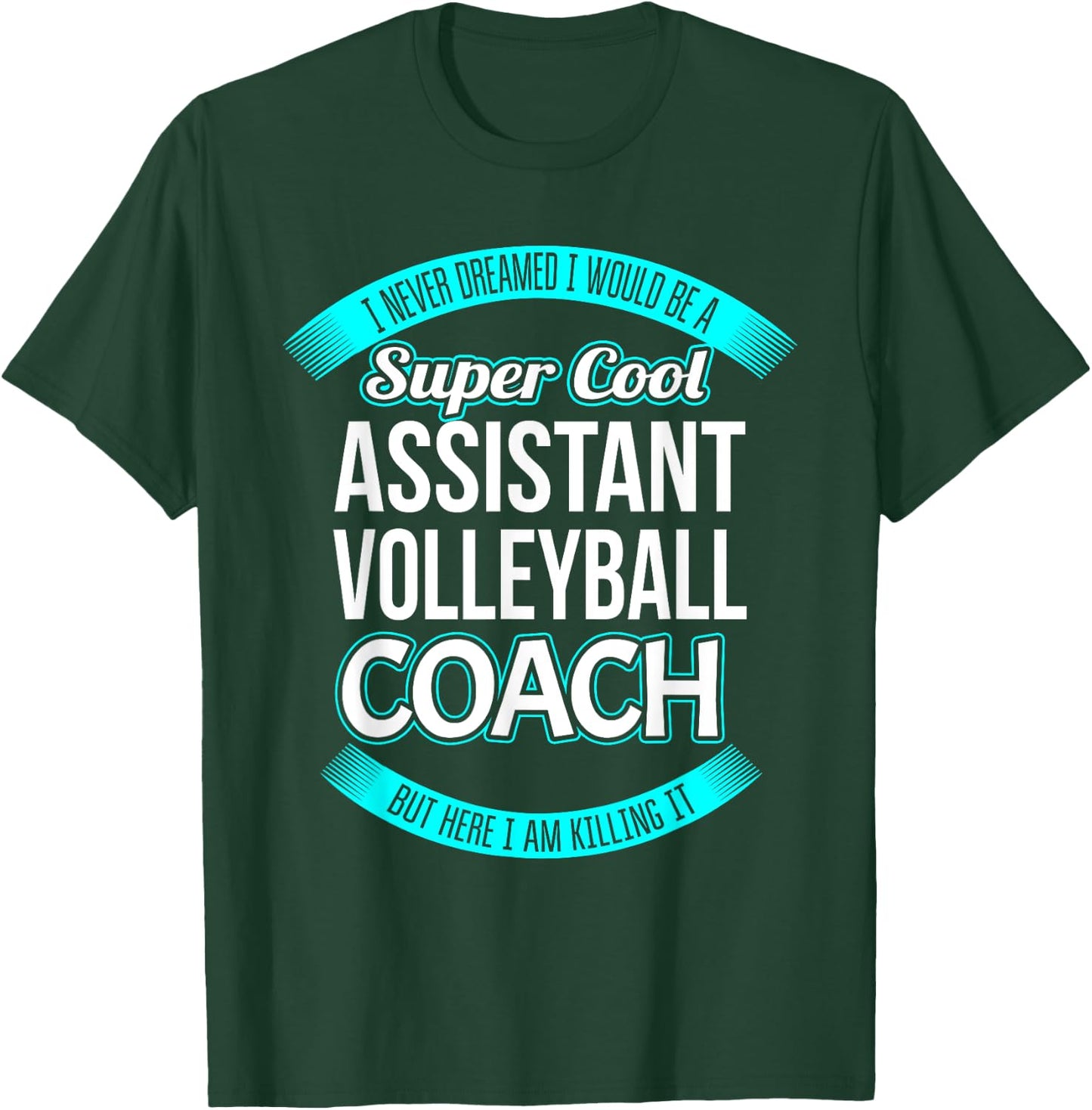 Funny Assistant Volleyball Coach Gift Apprection T-Shirt - T-Shirt | Forest