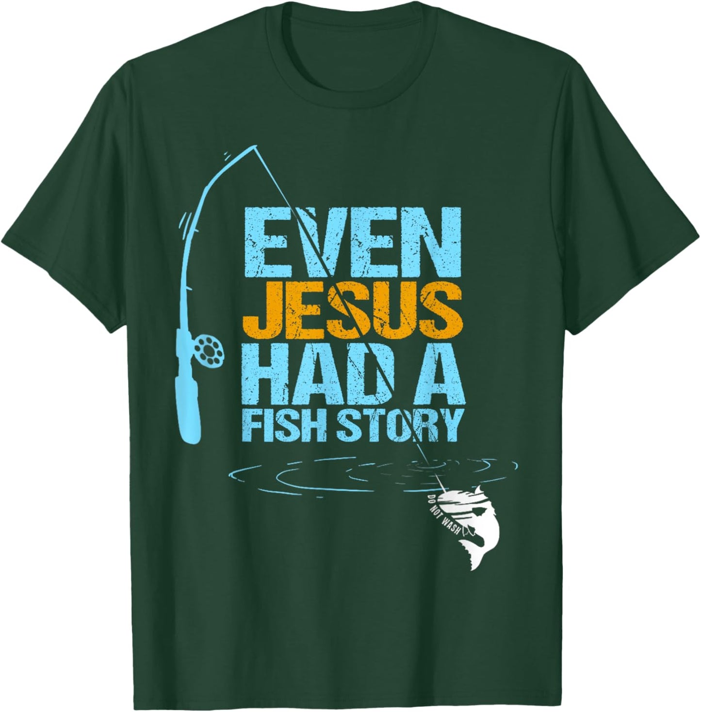 Christian Religious Fishing Dad Even Jesus Had A Fish Story T-Shirt - T-Shirt | Forest
