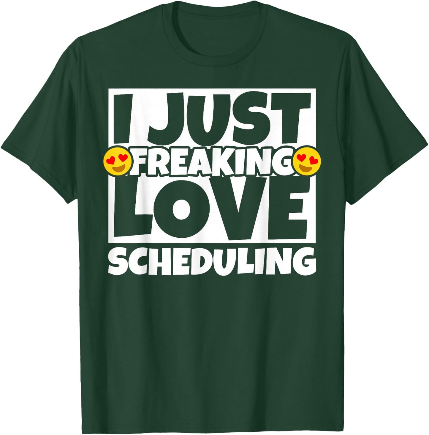 Scheduling Funny T-Shirt - T-Shirt | Forest