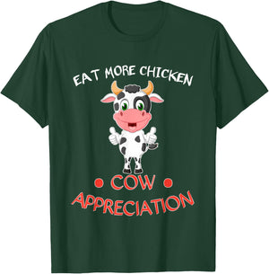eat more chicken funny Cow appreciation day gift cow lovers T-Shirt - T-Shirt | Forest
