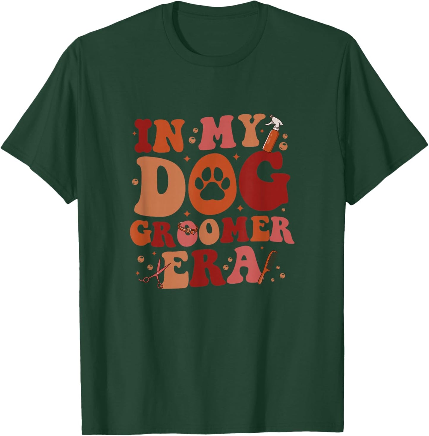 in My Dog Groomer Era Groovy Funny Dog Grooming Pet Stylist T-Shirt - T-Shirt | Forest