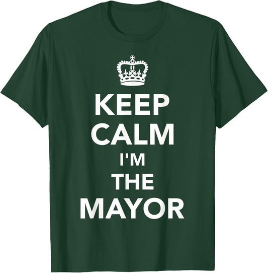 Keep Calm Mayor T-Shirt - T-Shirt | Forest