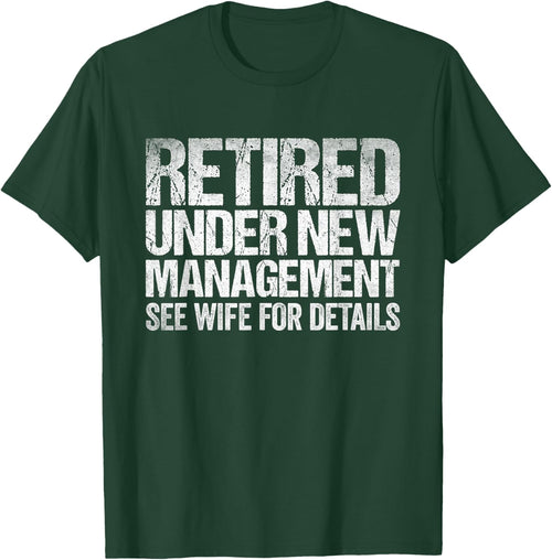 Retired Under New Management See Wife For Details Retirement