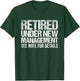 Retired Under New Management See Wife For Details Retirement T-Shirt - T-Shirt | Forest