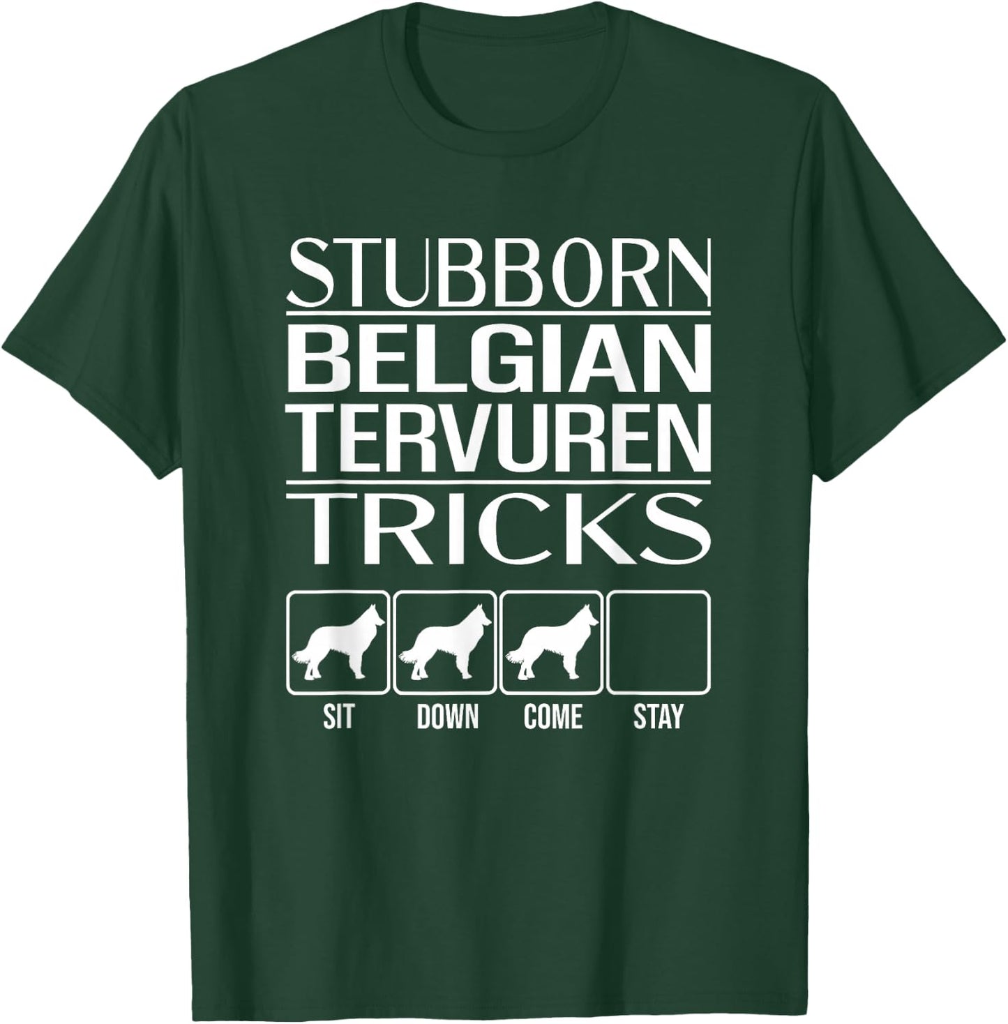 Stubborn Belgian Tervuren Tricks, Funny Belgian Tervuren T-Shirt - T-Shirt | Forest