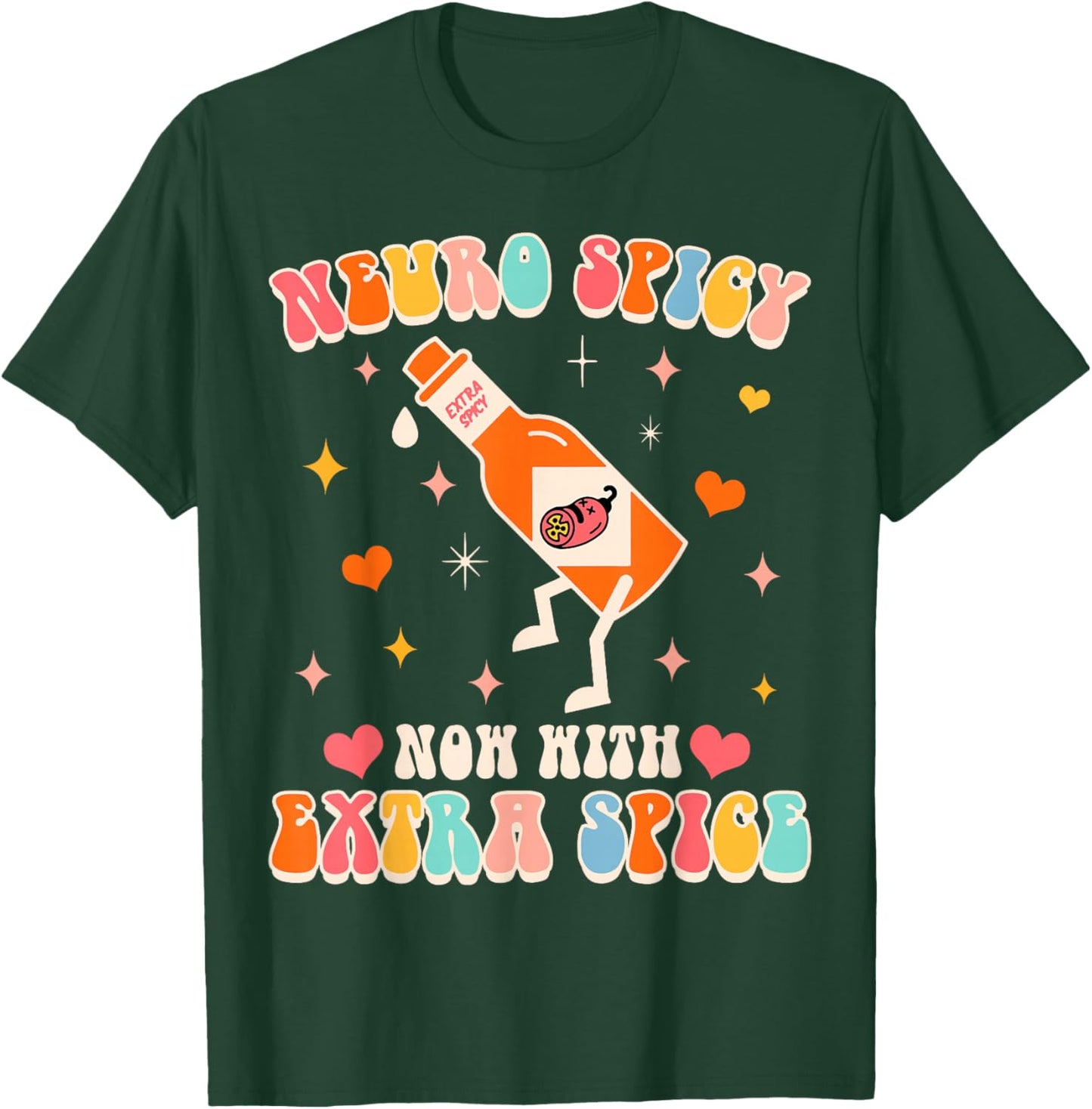 Neurodivergent Neurodiversity Neuro Spicy With Extra Spice T-Shirt - T-Shirt | Forest