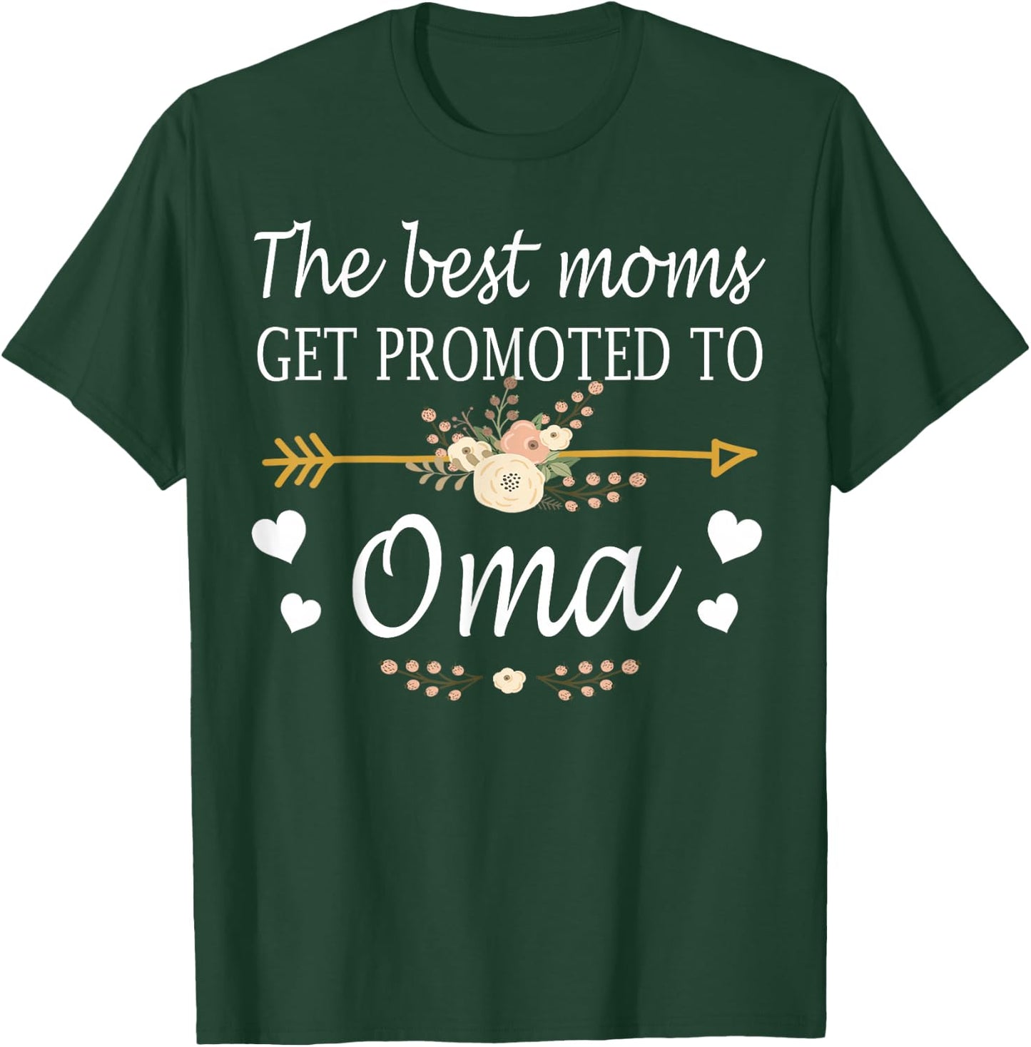 The Best Moms Get Promoted To Oma Shirt Gift New Oma T-Shirt - T-Shirt | Forest