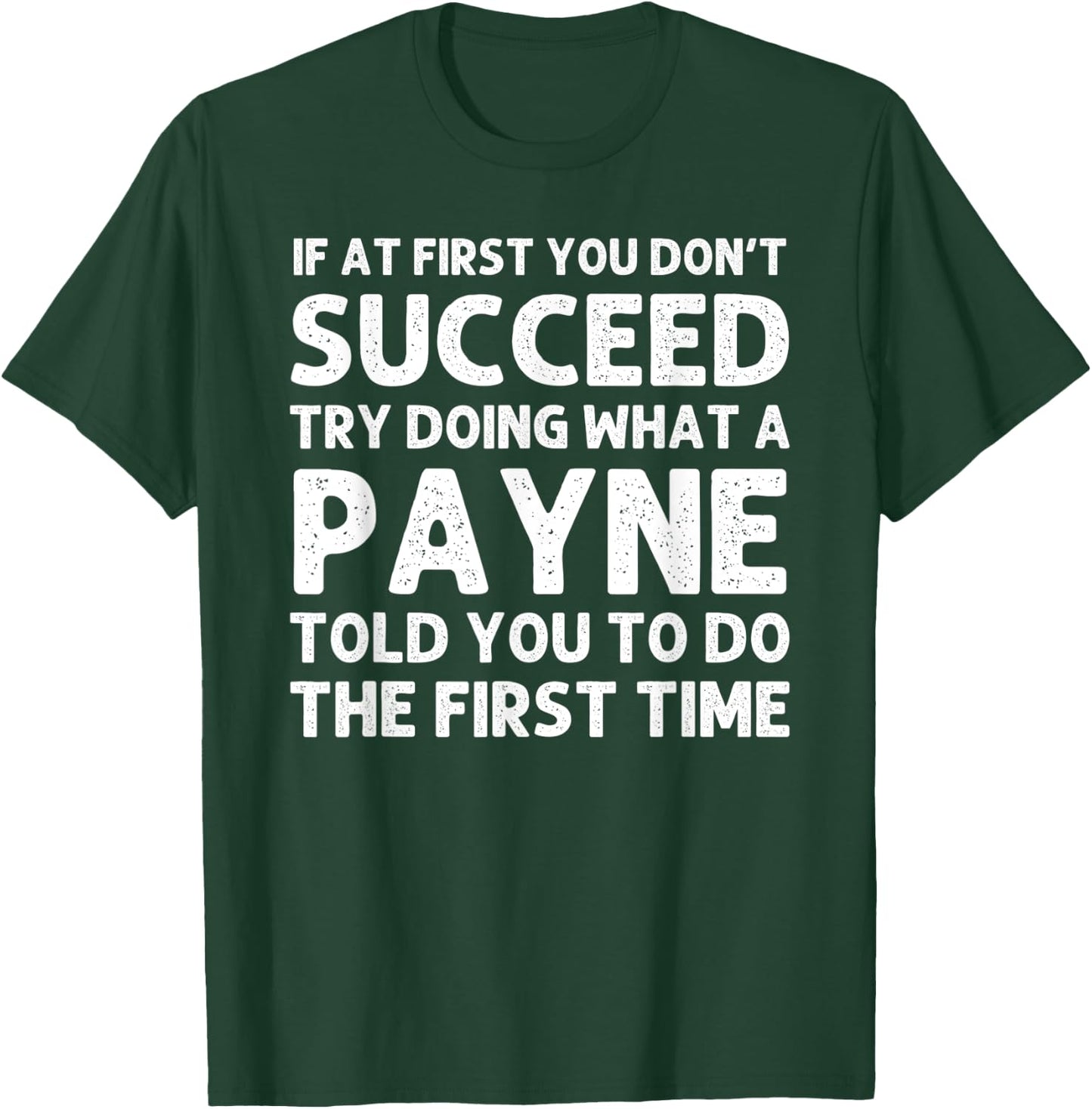PAYNE Funny Surname Family Tree Birthday Reunion Idea T-Shirt - T-Shirt | Forest