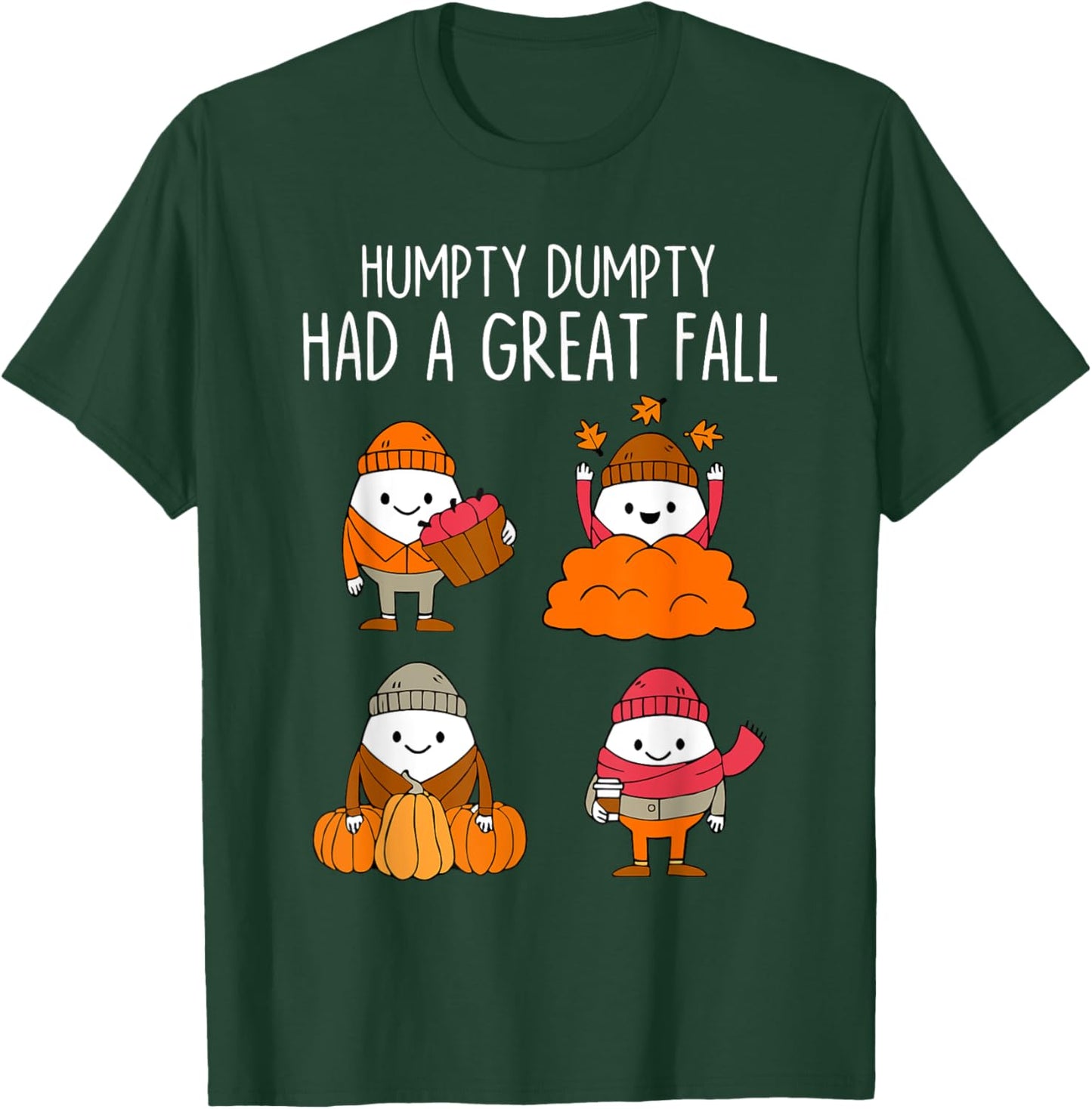 Humpty Dumpty Had A Great Fall Autumn Leaves Thanksgiving T-Shirt - T-Shirt | Forest