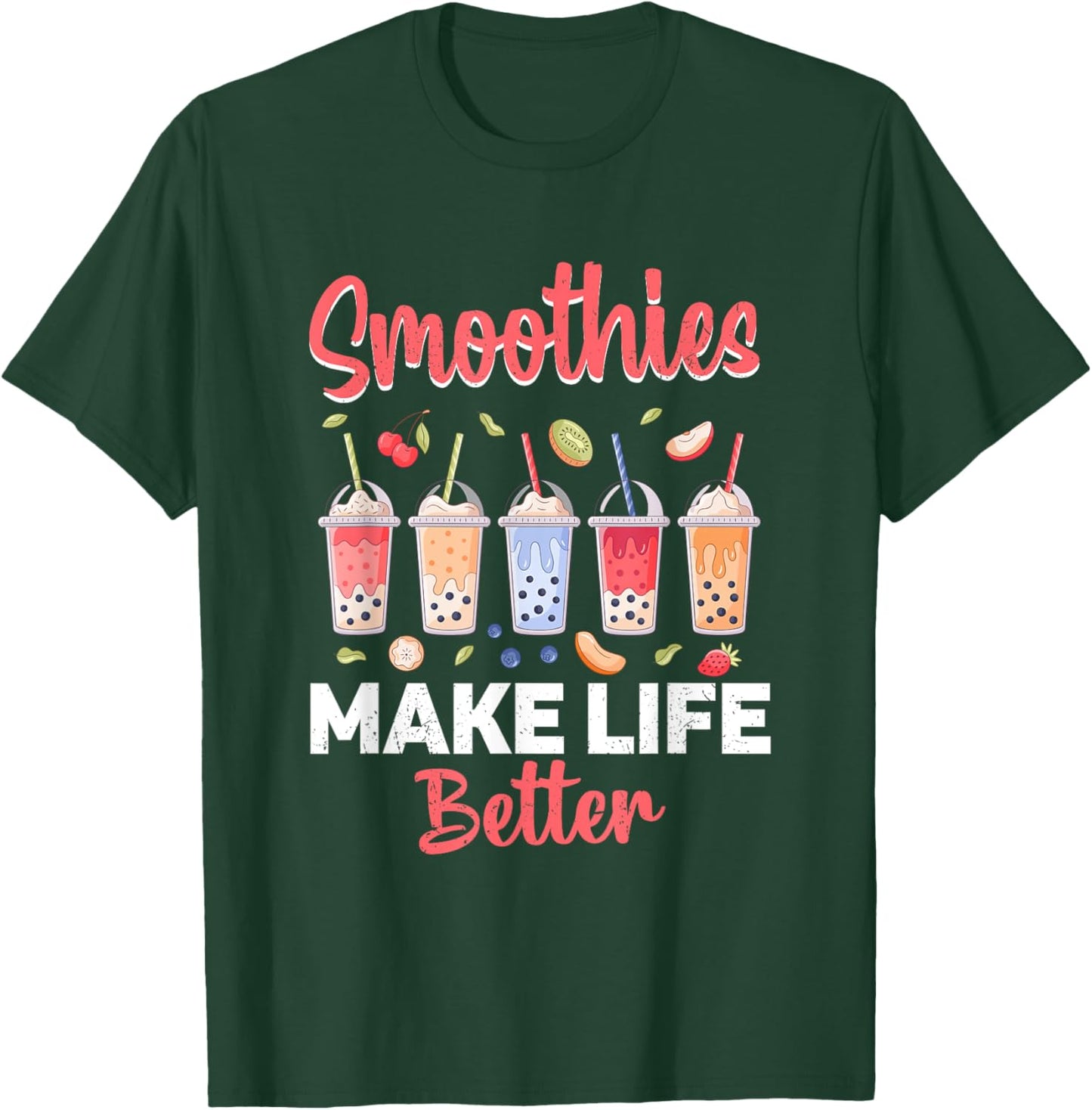 Smoothies Make Life Better T-Shirt - T-Shirt | Forest