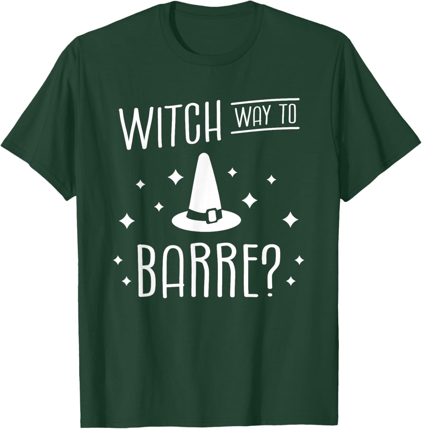 Witch Way To Barre Halloween Workout Exercise T-Shirt - T-Shirt | Forest