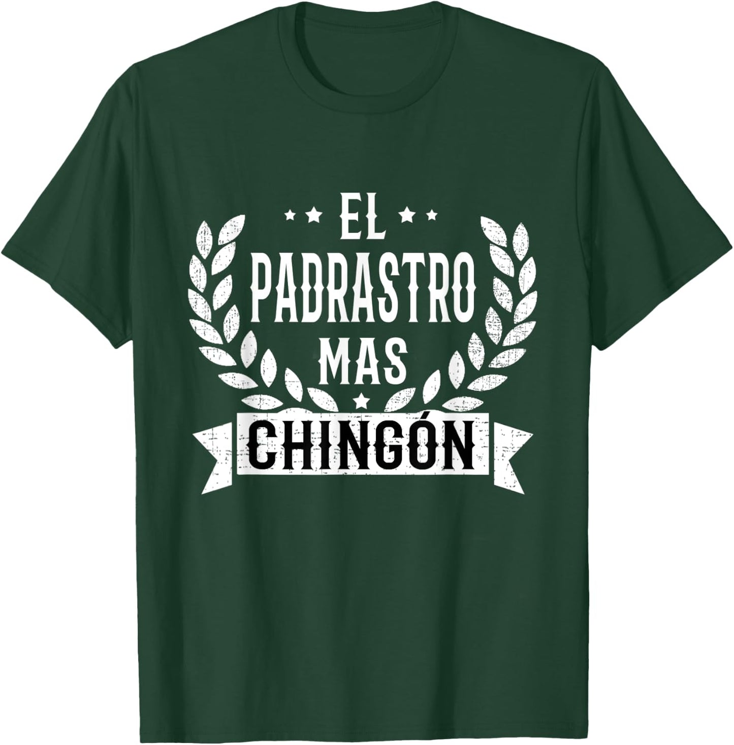El Padrastro Mas Chingon Spanish Stepdad Fun T-Shirt - T-Shirt | Forest