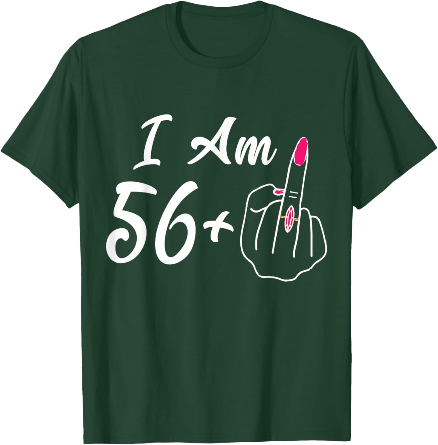 Personalized I Am 56 Plus 1 Middle Finger Funny 57th Women T-Shirt - T-Shirt | Forest