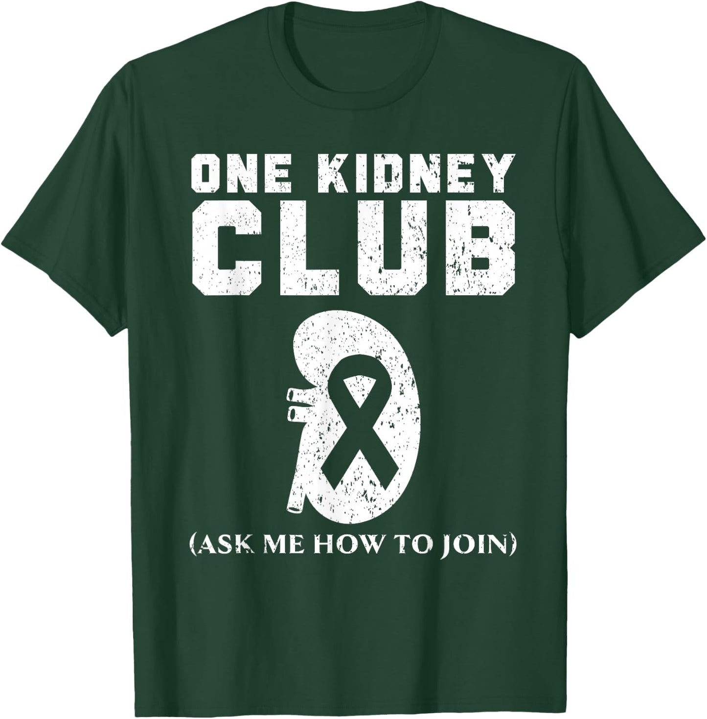 One Kidney Club Ask Me How To Join Organ Donation T-Shirt - T-Shirt | Forest