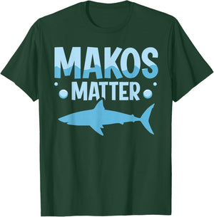 Makos Matter Quote for a Mako Shark Diver T-Shirt - T-Shirt | Forest