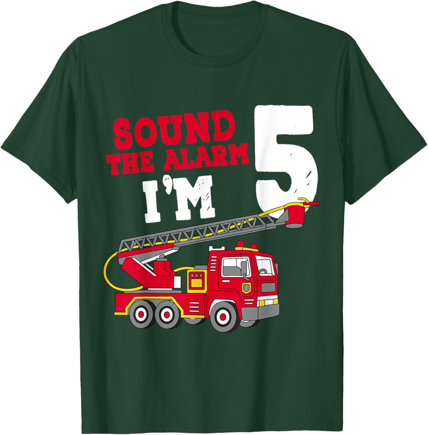 Sound The Alarm I'm 5th Birthday Firefighter Fire Truck 5 T-Shirt - T-Shirt | Forest