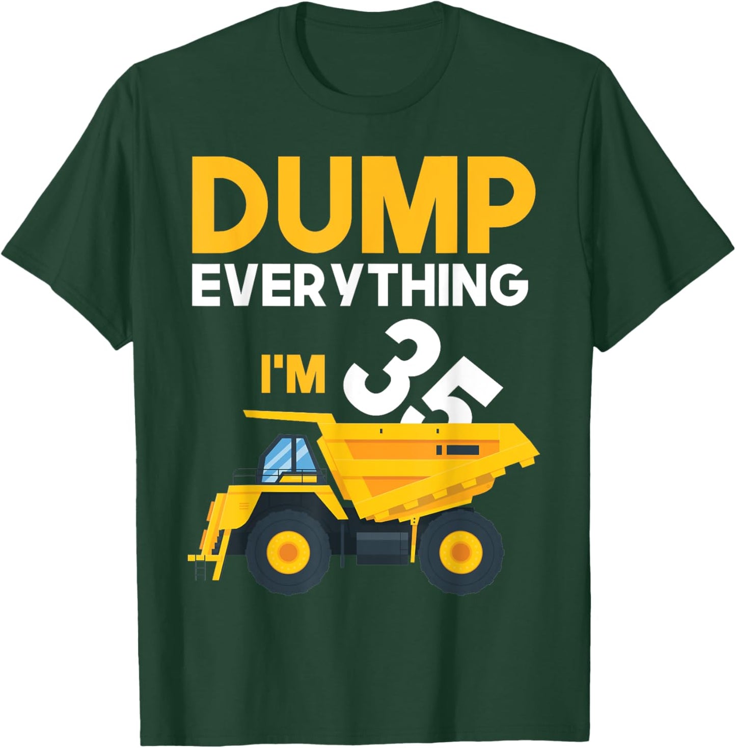 35th Birthday Construction Truck Dumper 35 Year Old Funny T-Shirt - T-Shirt | Forest