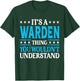 It's A Warden Thing Job Title Employee Funny Worker Warden T-Shirt - T-Shirt | Forest