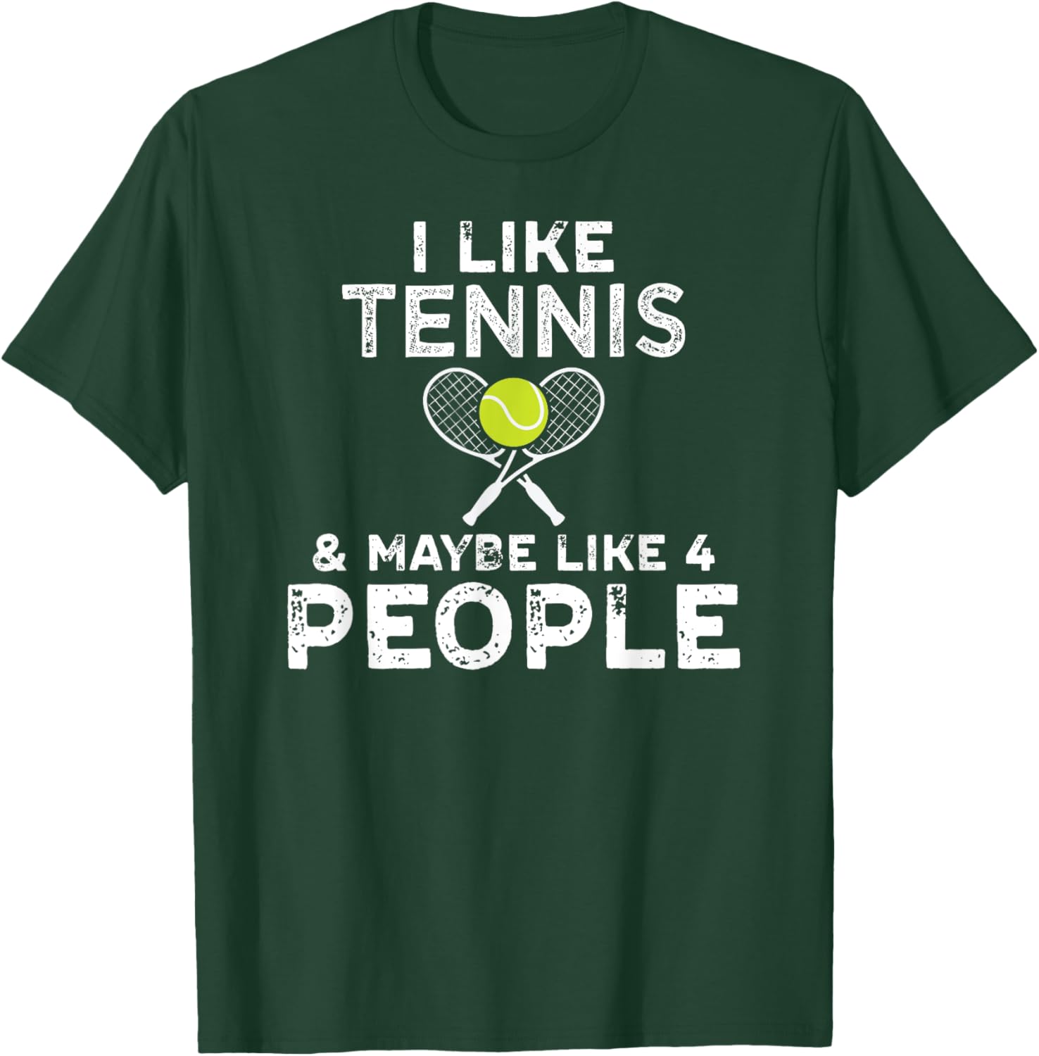 I Like Tennis And Maybe Like 4 People For Tennis Lovers T-Shirt - T-Shirt | Forest