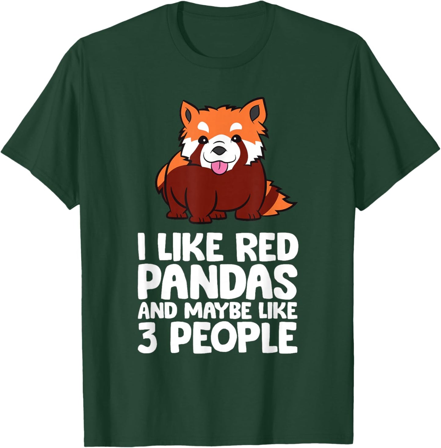 I Like Red Pandas And Maybe Like 3 People Funny Red Panda T-Shirt - T-Shirt | Forest