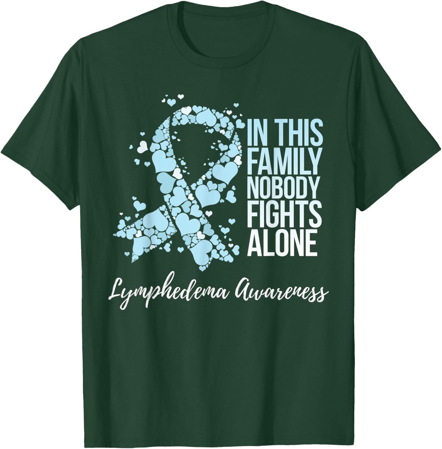 Family Support Lymphedema Awareness T-Shirt - T-Shirt | Forest
