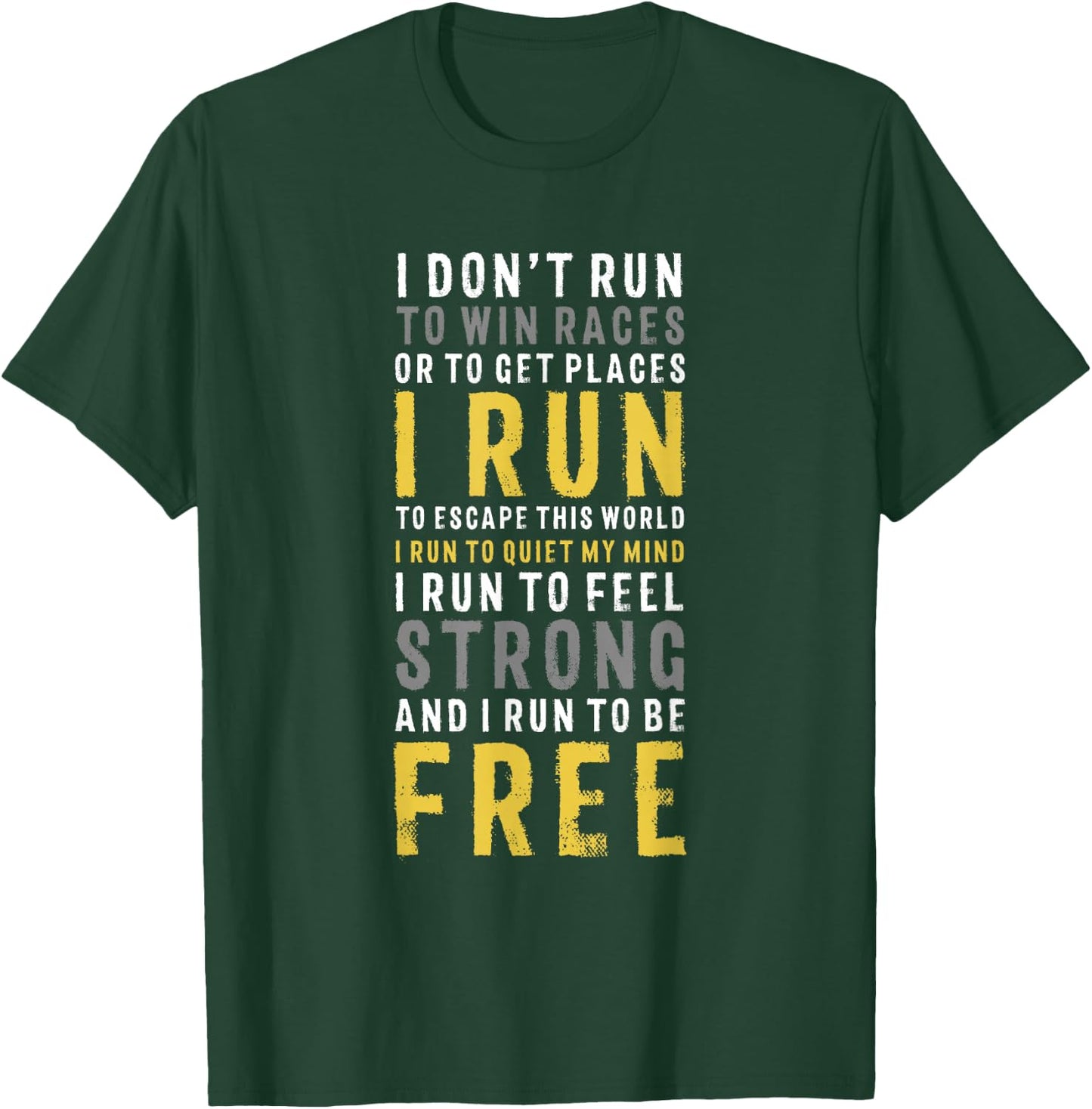 I Don't Run To Win Race Or To Get Places Running T-Shirt - T-Shirt | Forest