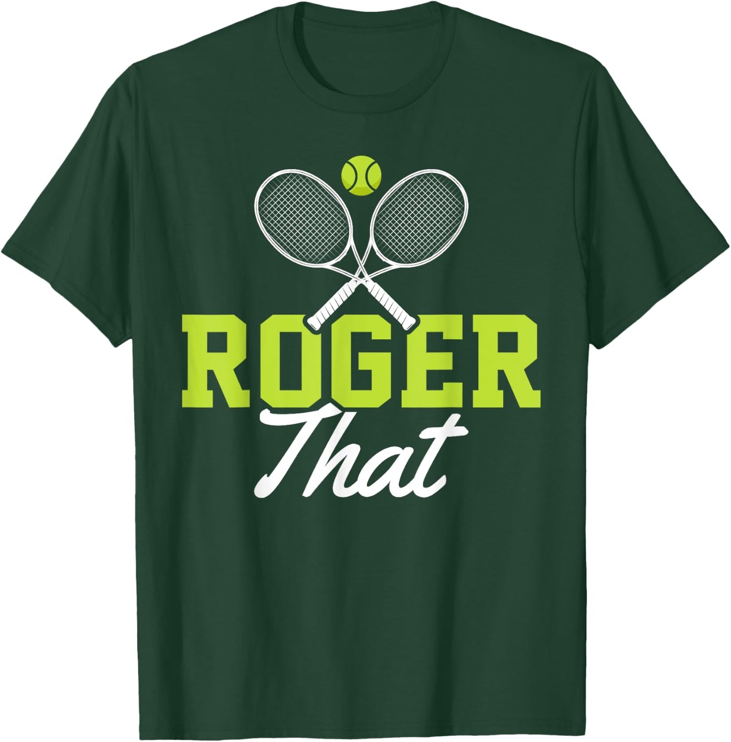 Roger That Funny Tennis Lover Novelty Gift T-Shirt - T-Shirt | Forest