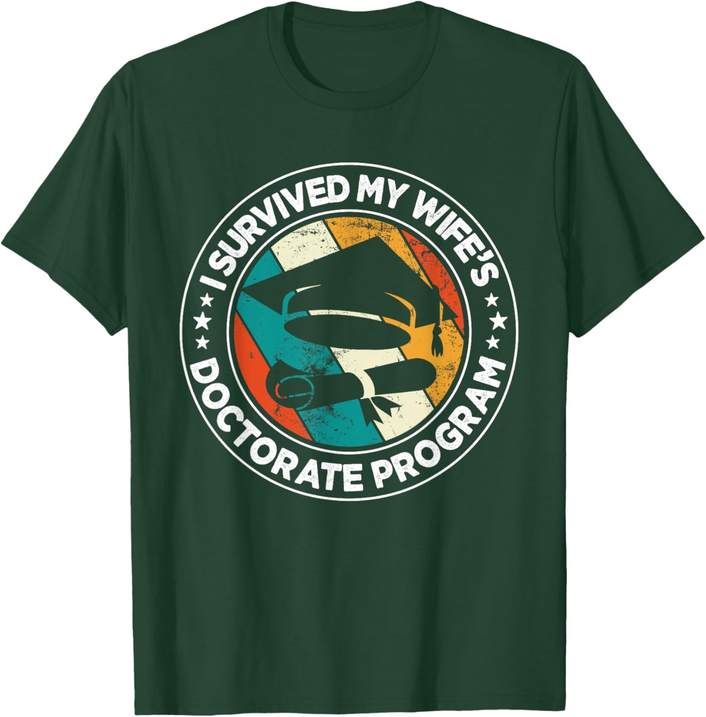 Retro I survived MY wife's Doctorate Program PhD Husband T-Shirt - T-Shirt | Forest