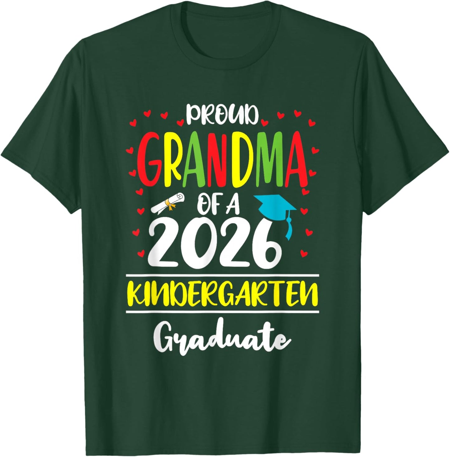 Funny Proud Grandma of a Class of 2026 Kindergarten Graduate T-Shirt - T-Shirt | Forest