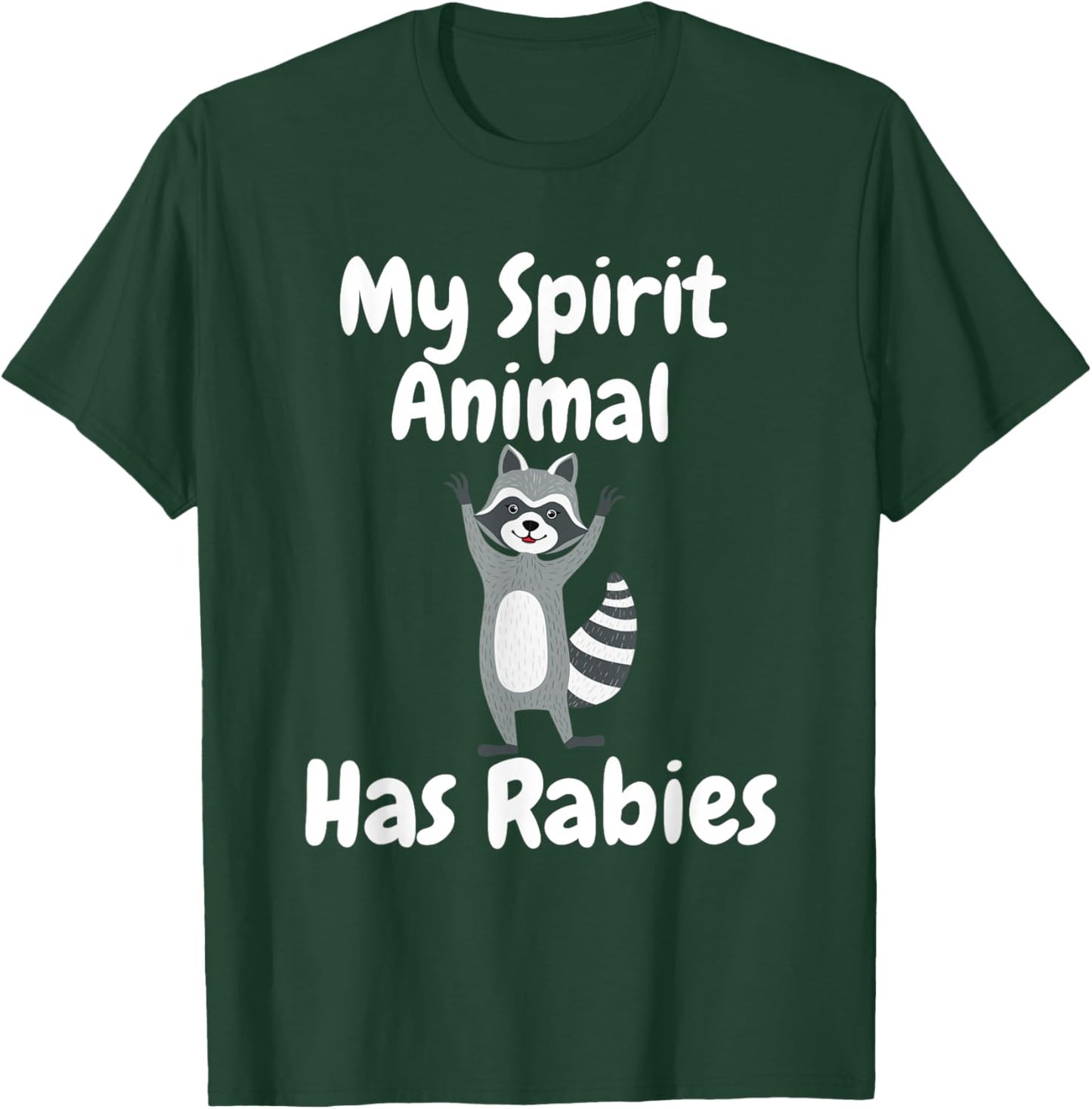 My Spirit Animal Has Rabies Funny Sarcastic Joke Racoon T-Shirt - T-Shirt | Forest