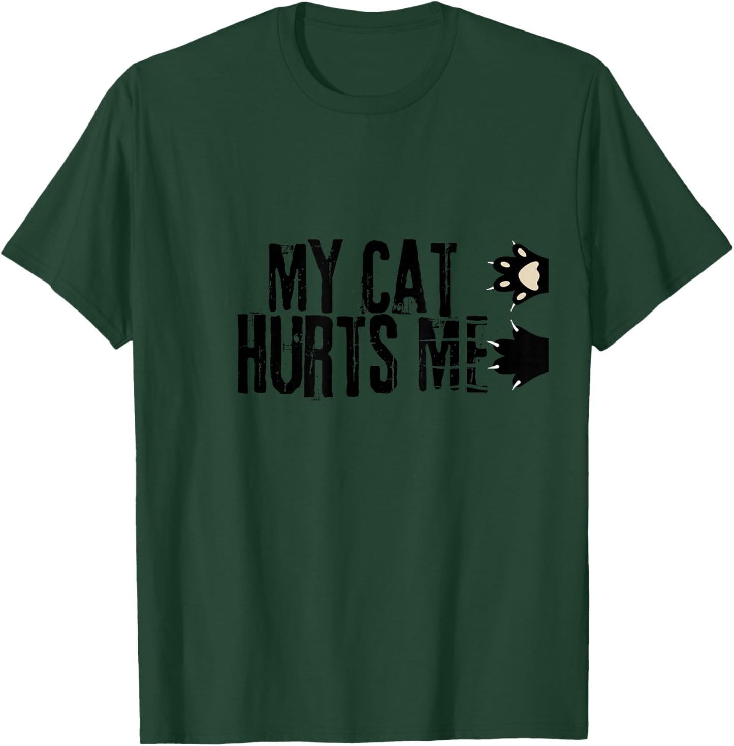 My Cat Hurts Me Funny Crazy Black Cat Scratch Sarcastic Joke T-Shirt - T-Shirt | Forest