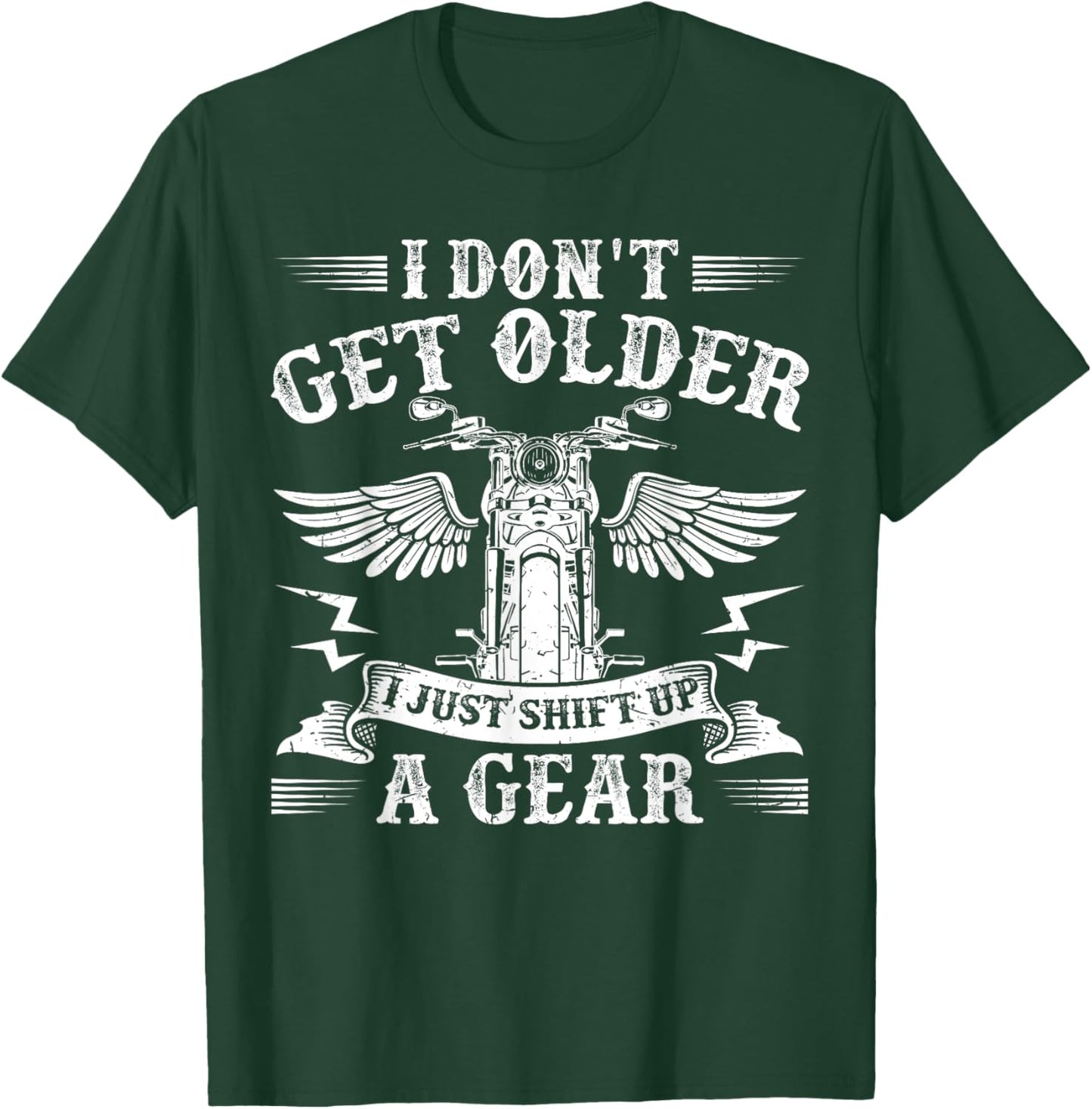 Bikers Don'T Get Older Funny Motorcycle Motorbike T-Shirt - T-Shirt | Forest