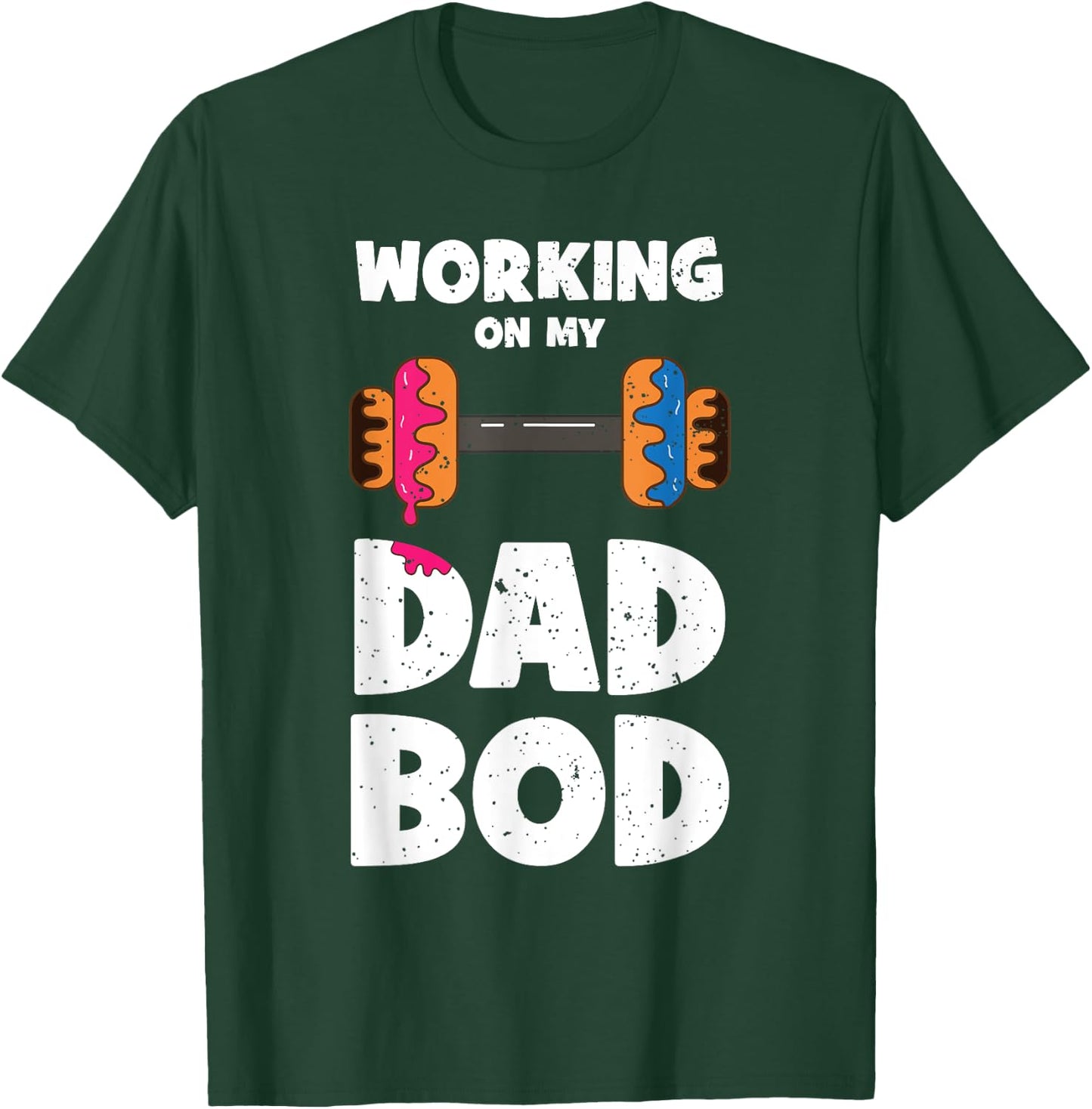 Working on my Dad Bod Donut Funny Workout Fathers Day T-Shirt - T-Shirt | Forest