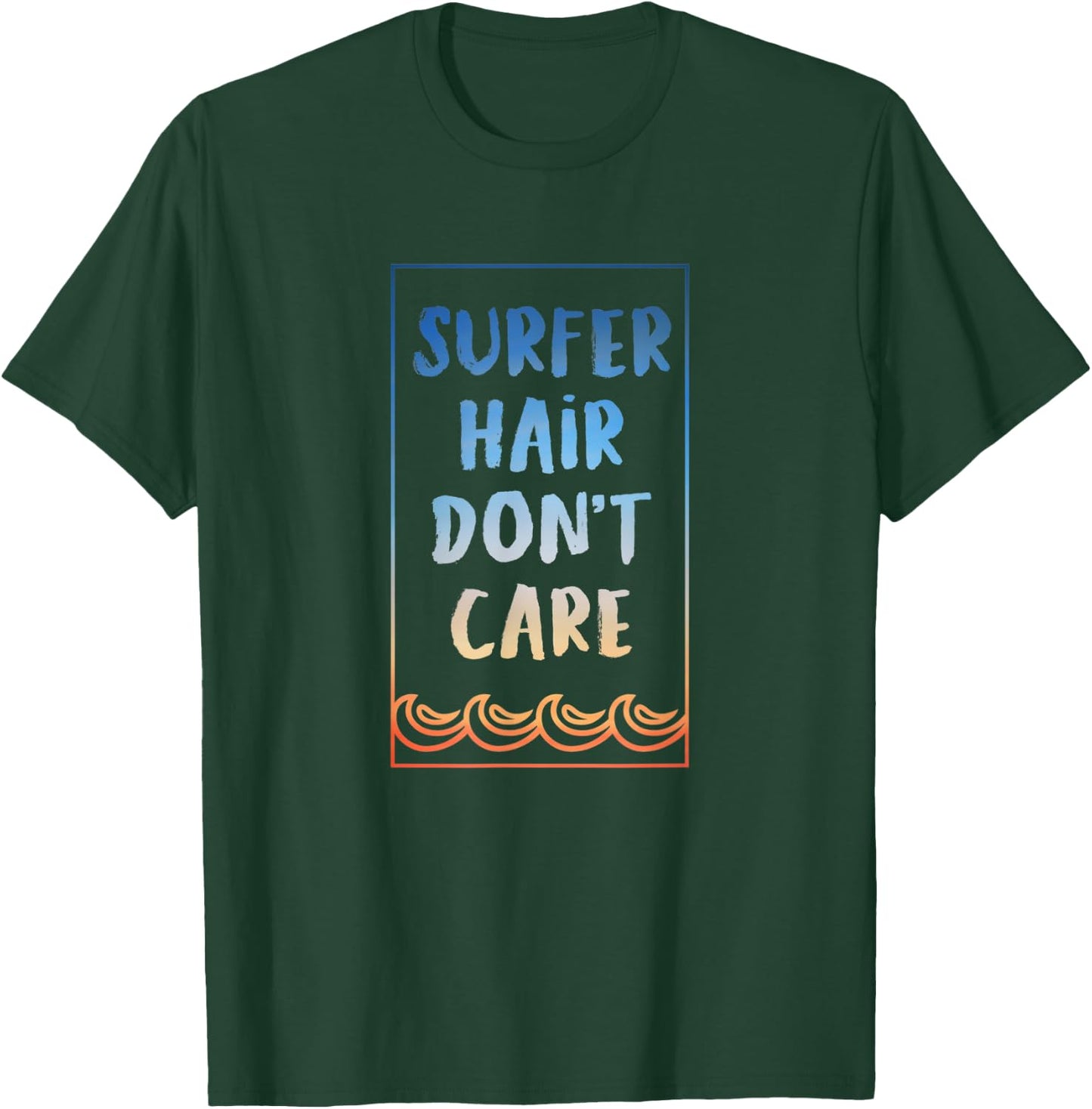 Surf Shirt Surfer Hair Don't care Surf T Shirt T-Shirt - T-Shirt | Forest
