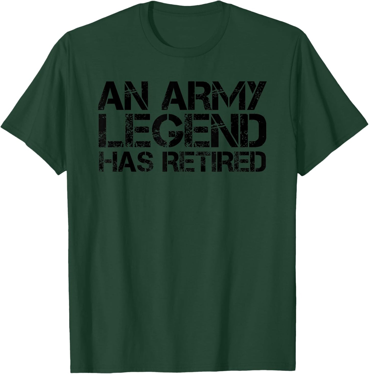 AN ARMY LEGEND HAS RETIRED Shirt Funny Retirement Gift T-Shirt - T-Shirt | Forest