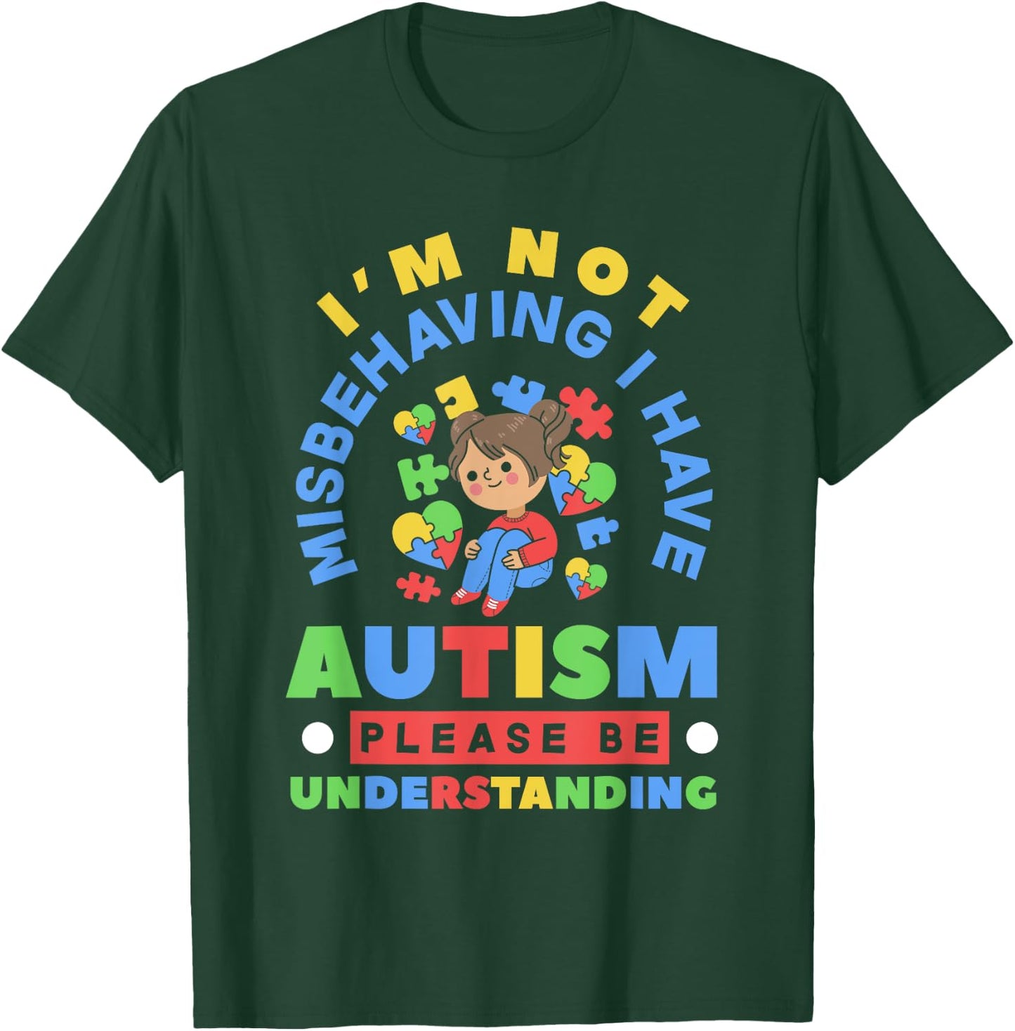 I'm Not Misbehaving I Have Autism Awareness Autistic Girls T-Shirt - T-Shirt | Forest
